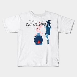 Witch and wife I am Kids T-Shirt